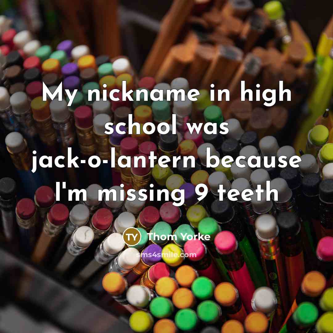 “My nickname in high school was jack-o-lantern because I'm missing…” quote by Thom Yorke