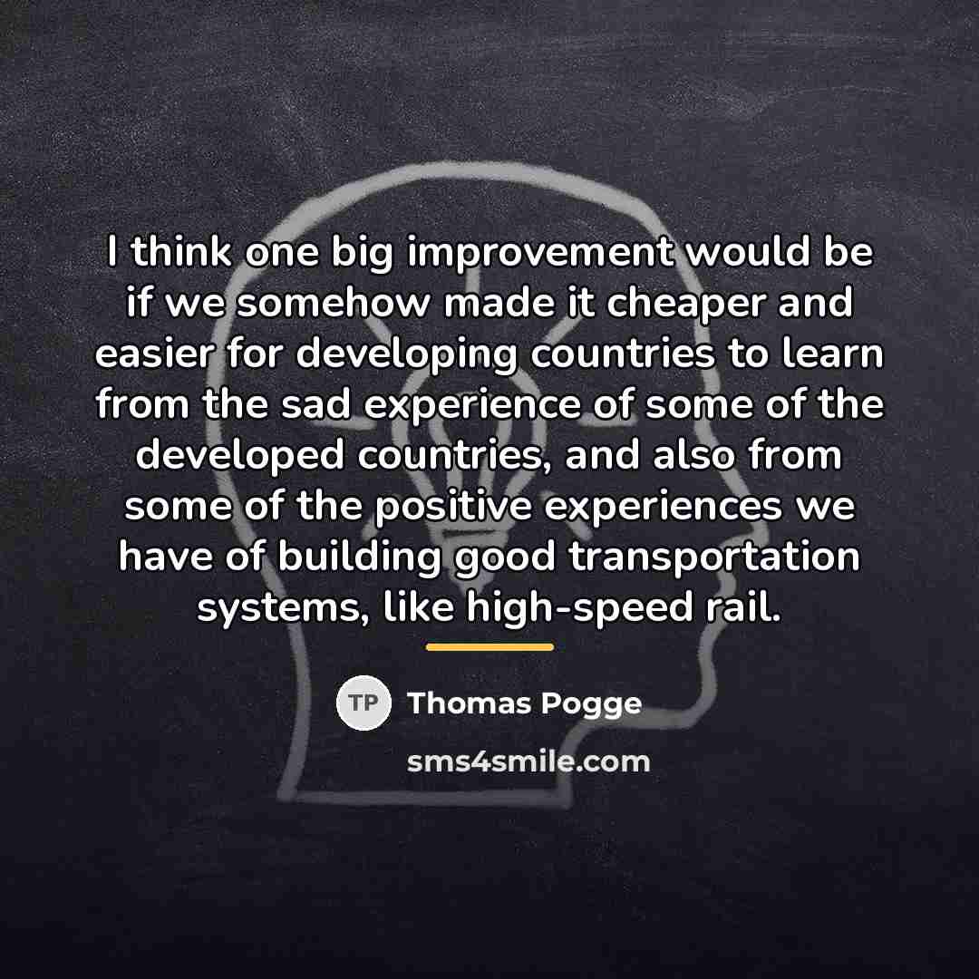 “I think one big improvement would be if we somehow…” quote by Thomas Pogge