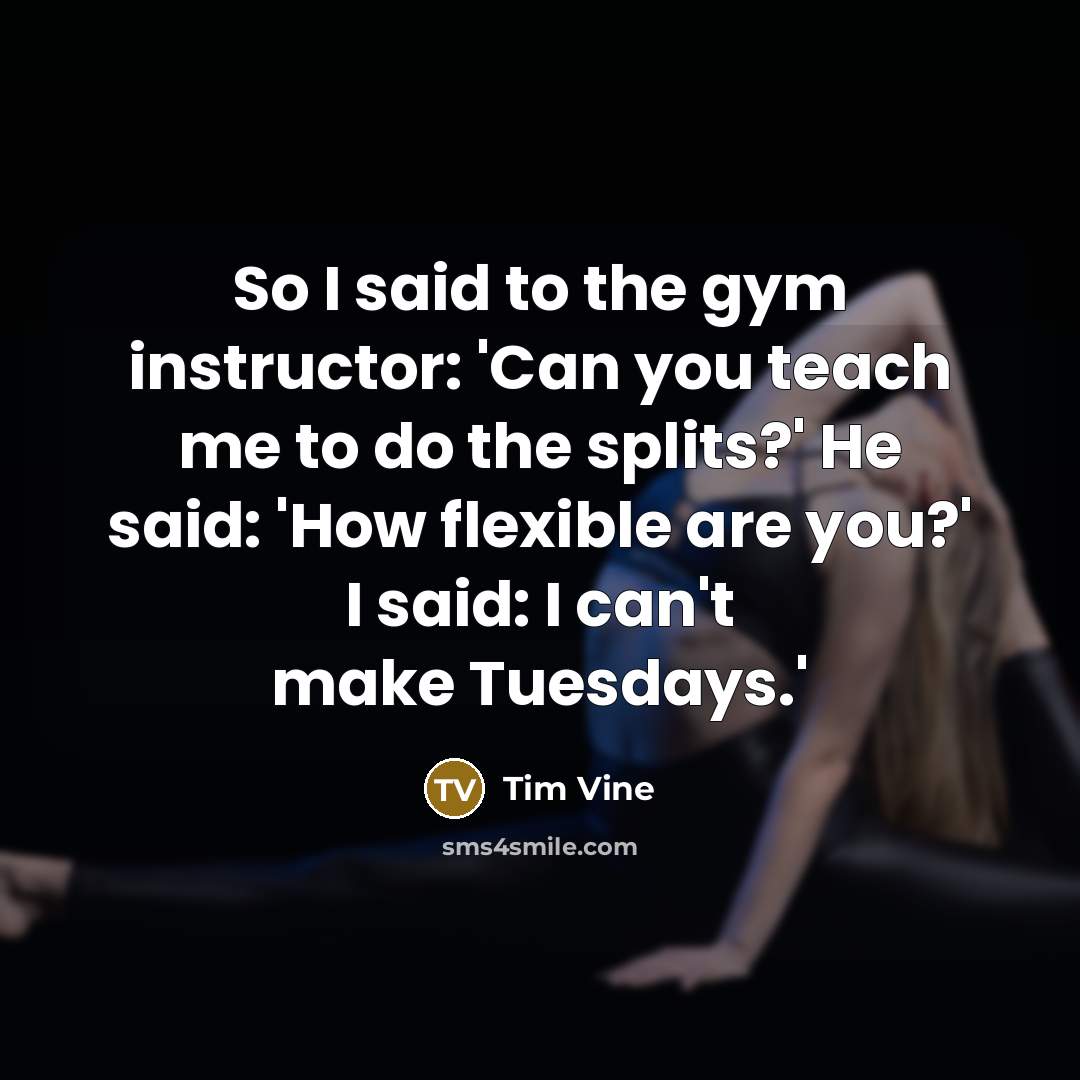 “So I said to the gym instructor: 'Can you teach…” quote by Tim Vine