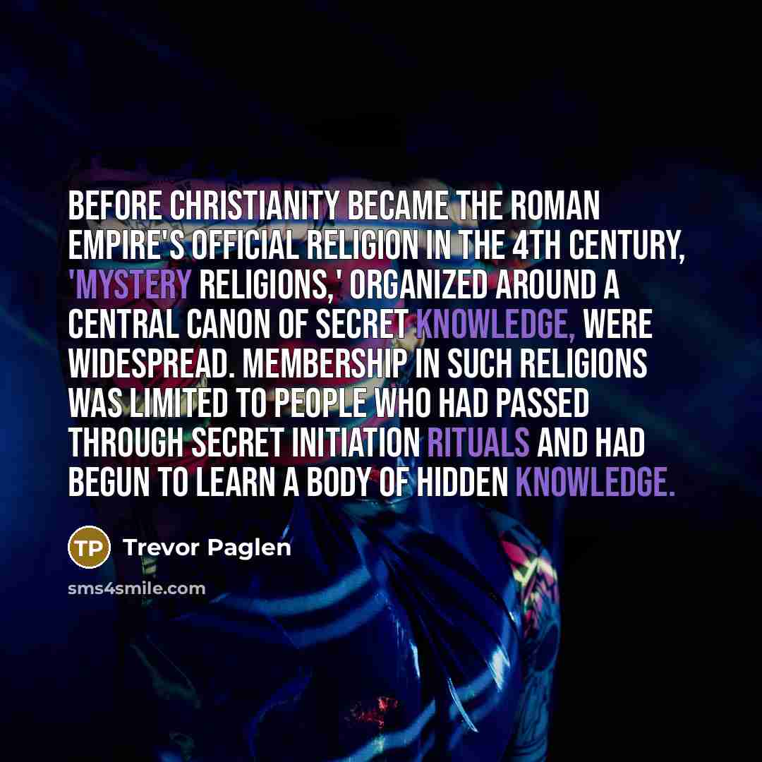 “Before Christianity became the Roman Empire's official religion in the…” quote by Trevor Paglen
