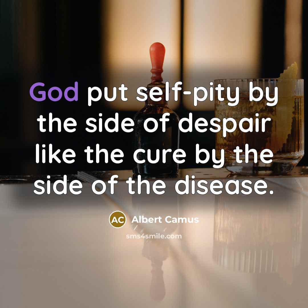“God put self-pity by the side of despair like the…” quote by Albert Camus