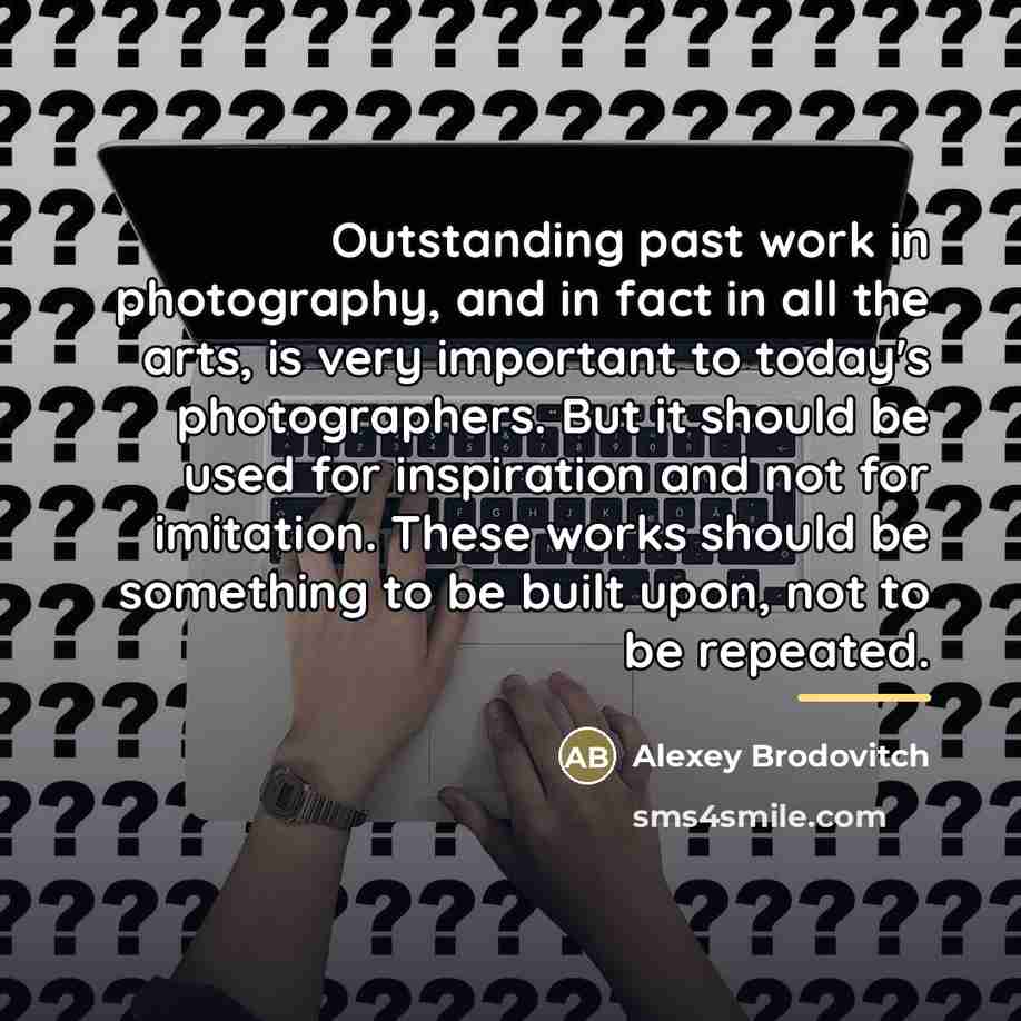 “Outstanding past work in photography, and in fact in all…” quote by Alexey Brodovitch