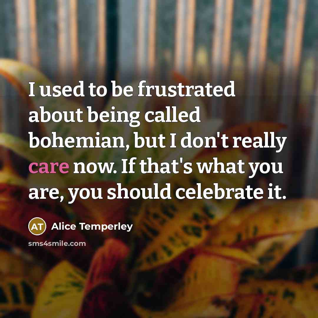 “I used to be frustrated about being called bohemian, but…” quote by Alice Temperley