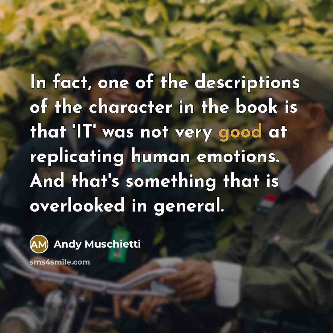 “In fact, one of the descriptions of the character in…” quote by Andy Muschietti