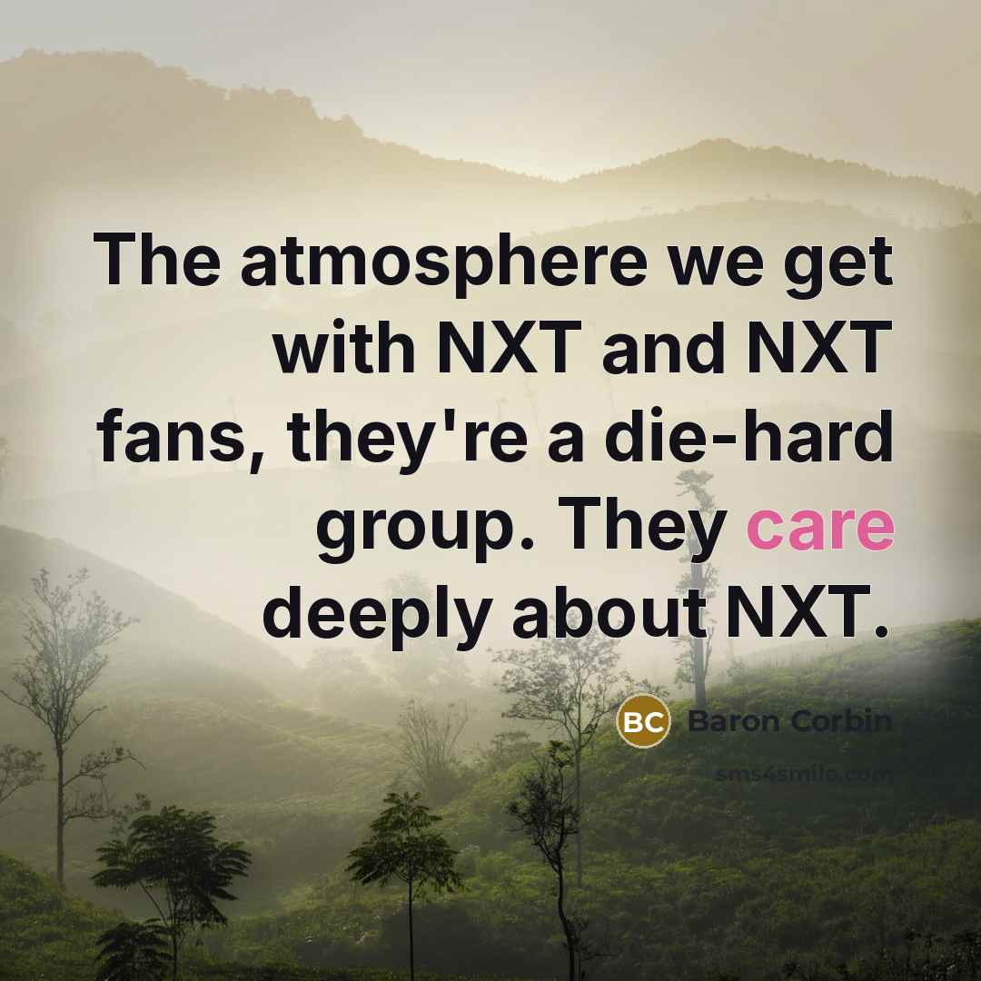 “The atmosphere we get with NXT and NXT fans, they're…” quote by Baron Corbin