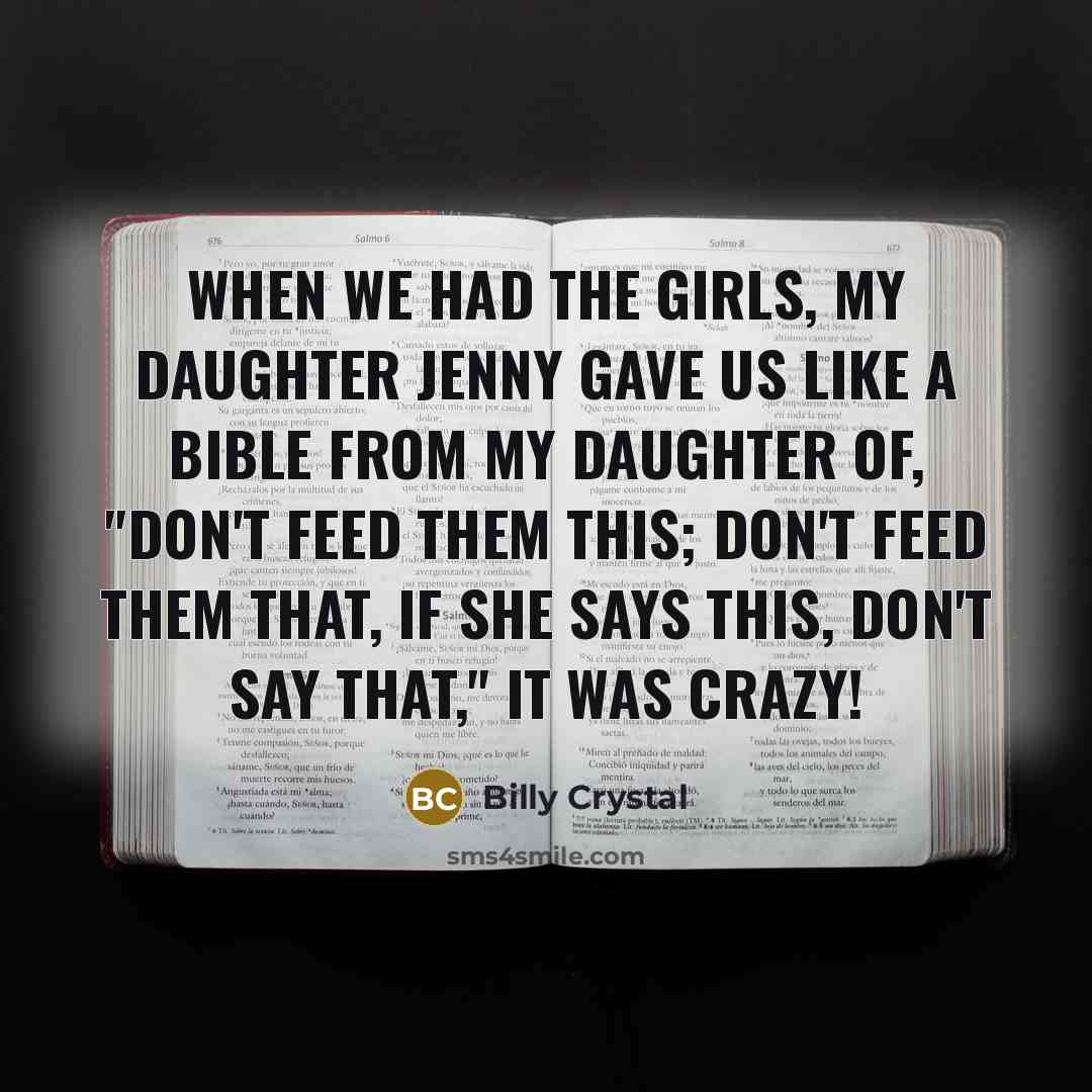 “When we had the girls, my daughter Jenny gave us…” quote by Billy Crystal