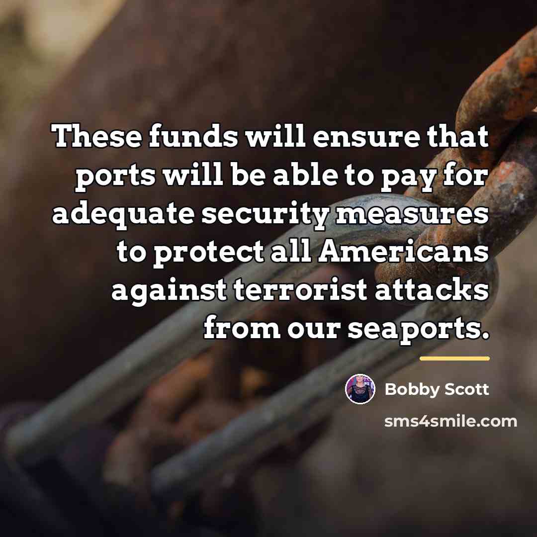 “These funds will ensure that ports will be able to…” quote by Bobby Scott
