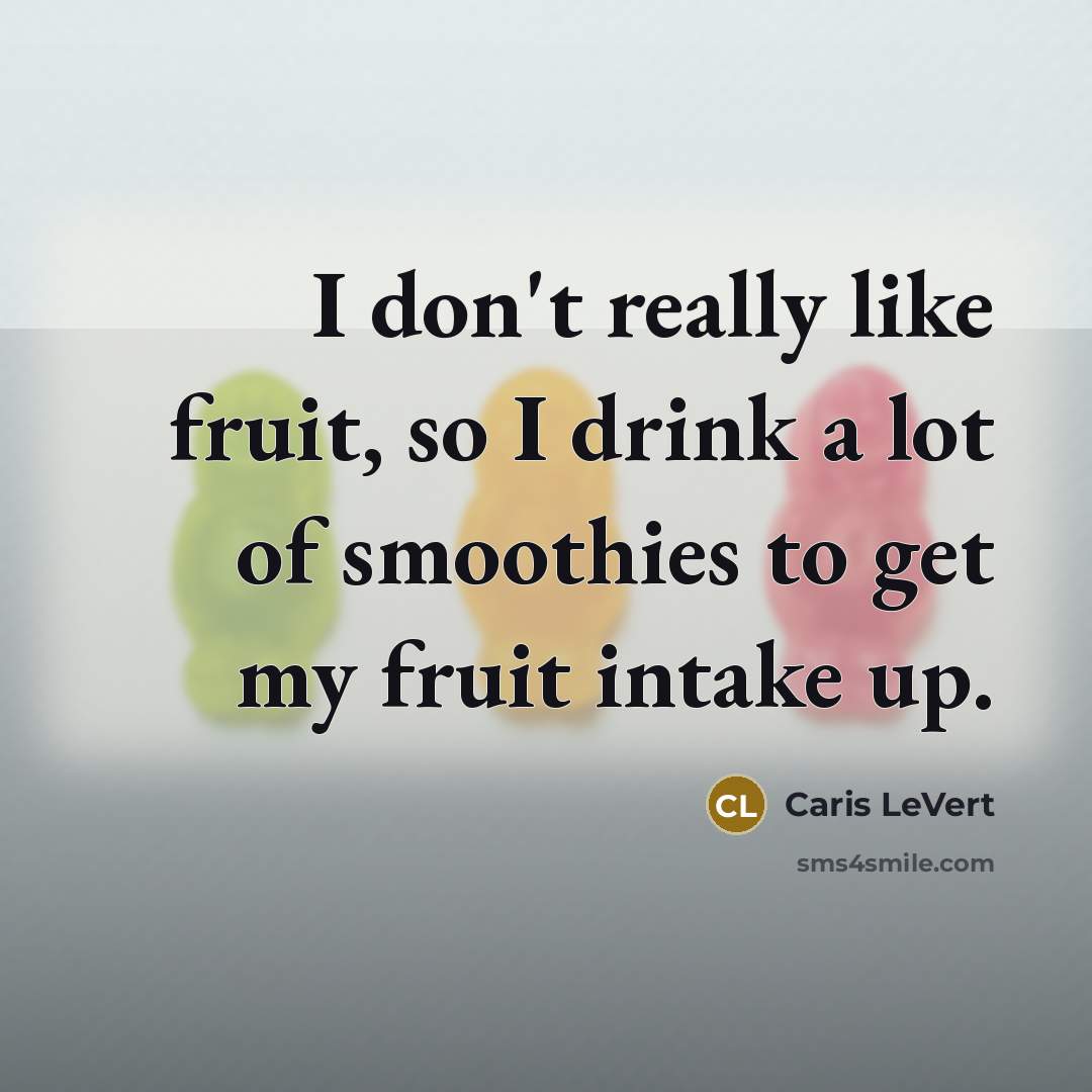 “I don't really like fruit, so I drink a lot…” quote by Caris LeVert