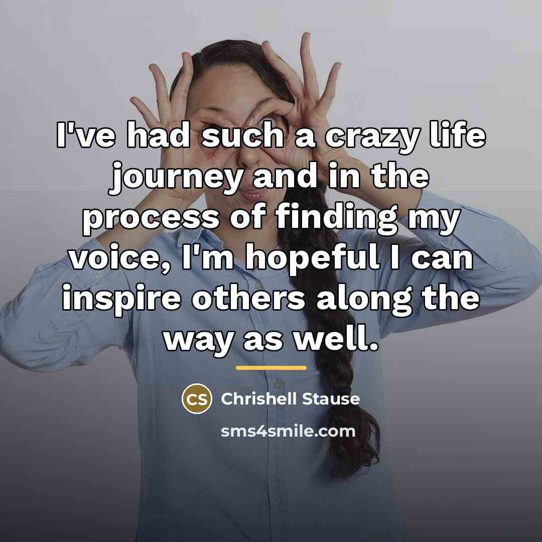“I've had such a crazy life journey and in the…” quote by Chrishell Stause