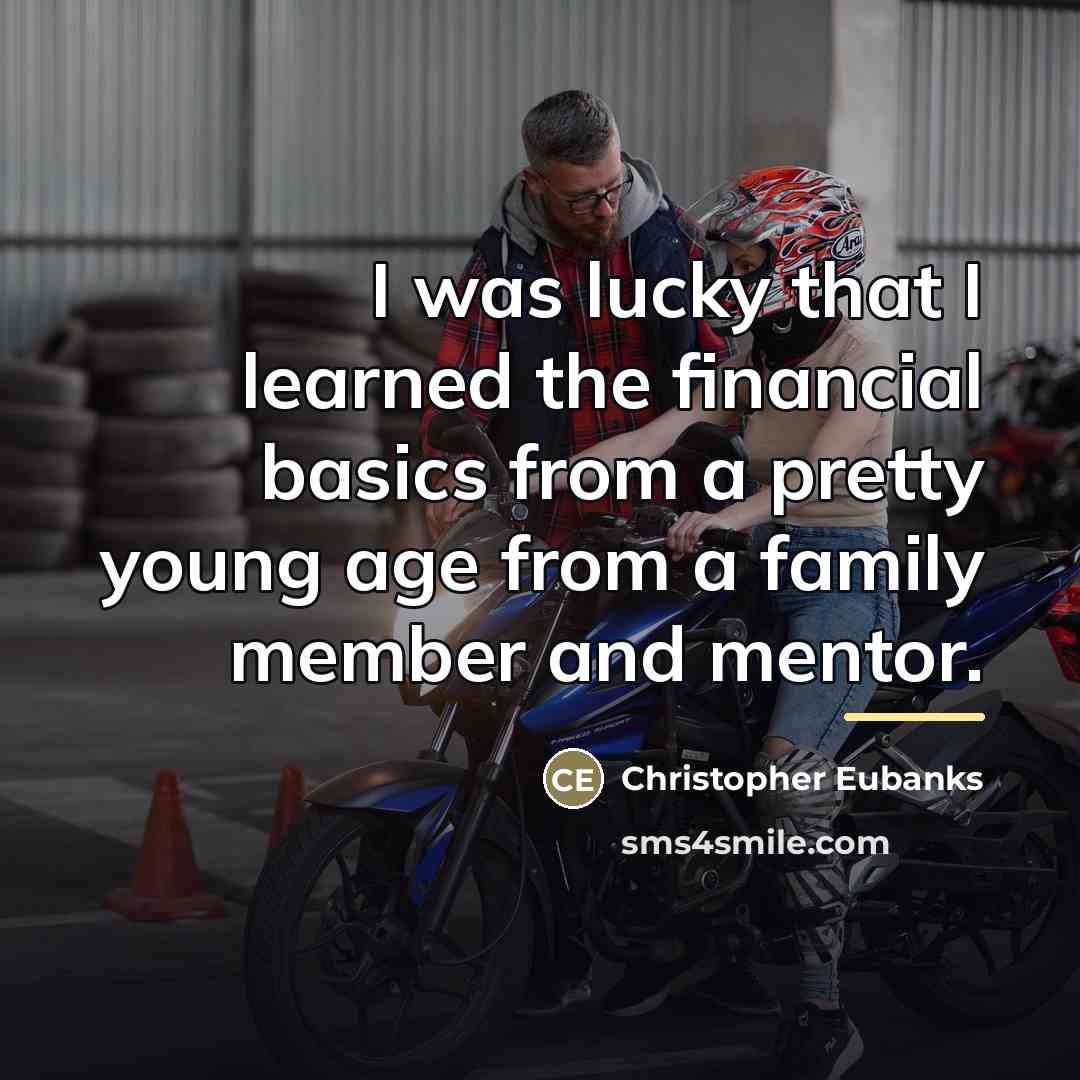 “I was lucky that I learned the financial basics from…” quote by Christopher Eubanks