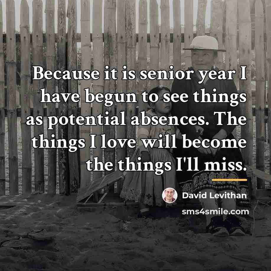 “Because it is senior year I have begun to see…” quote by David Levithan