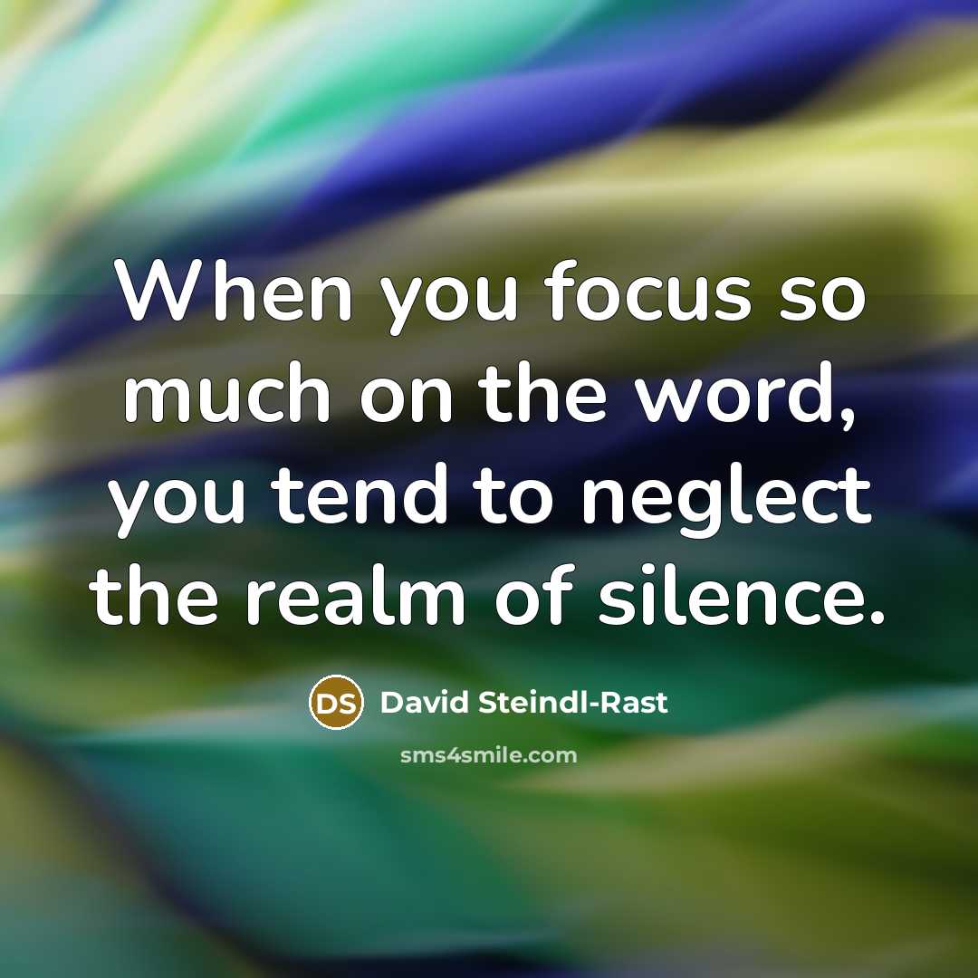“When you focus so much on the word, you tend…” quote by David Steindl-Rast