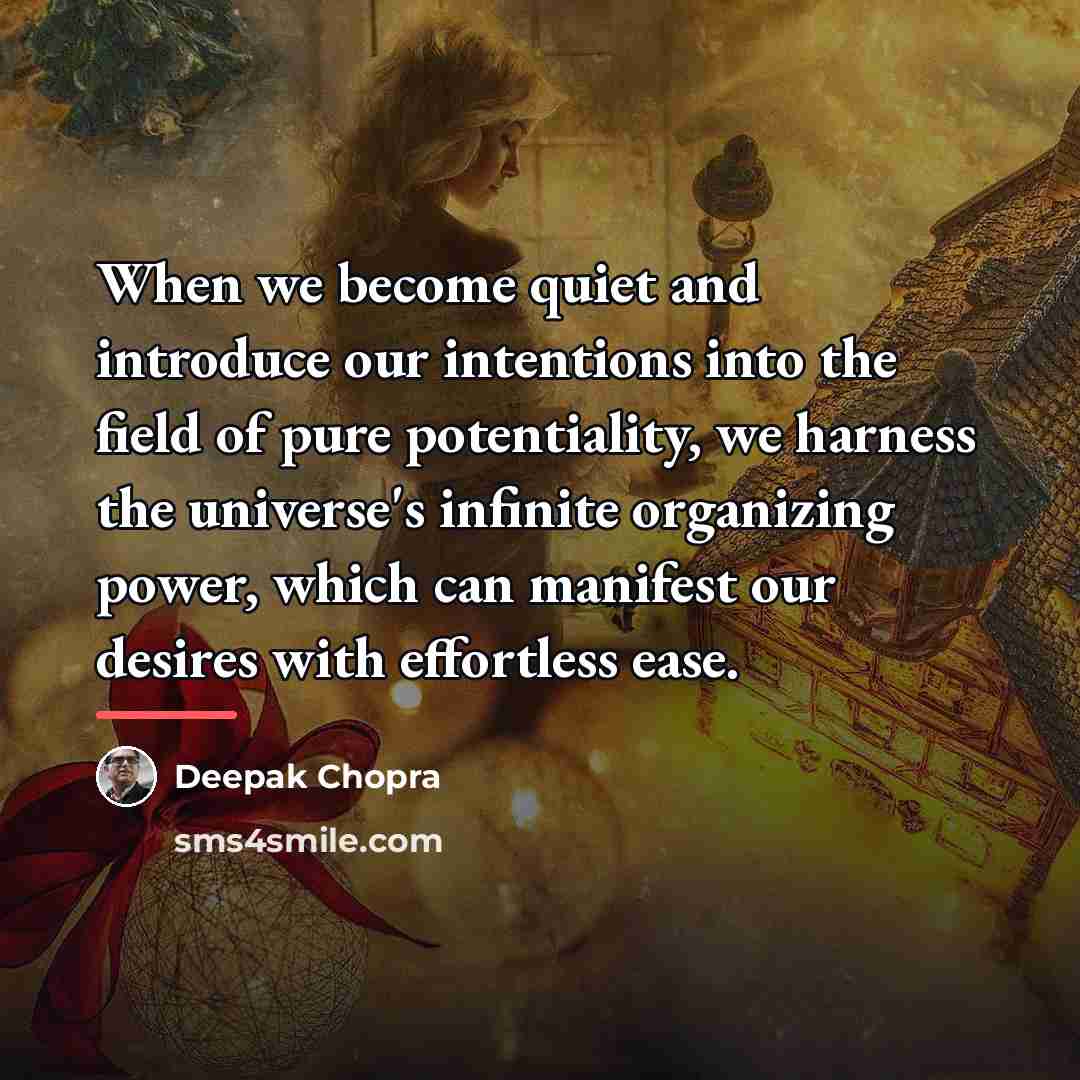 “When we become quiet and introduce our intentions into the…” quote by Deepak Chopra