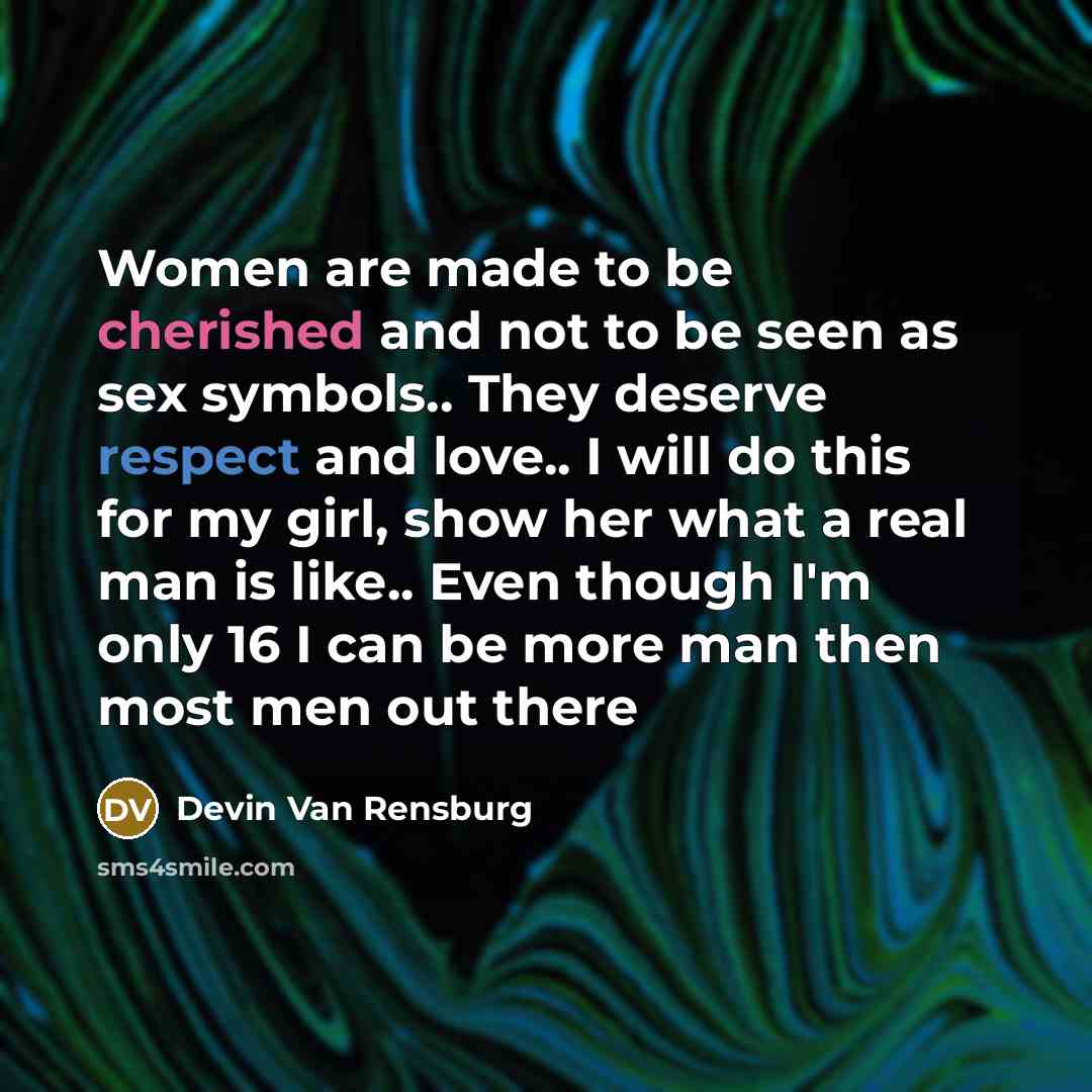 “Women are made to be cherished and not to be…” quote by Devin Van Rensburg