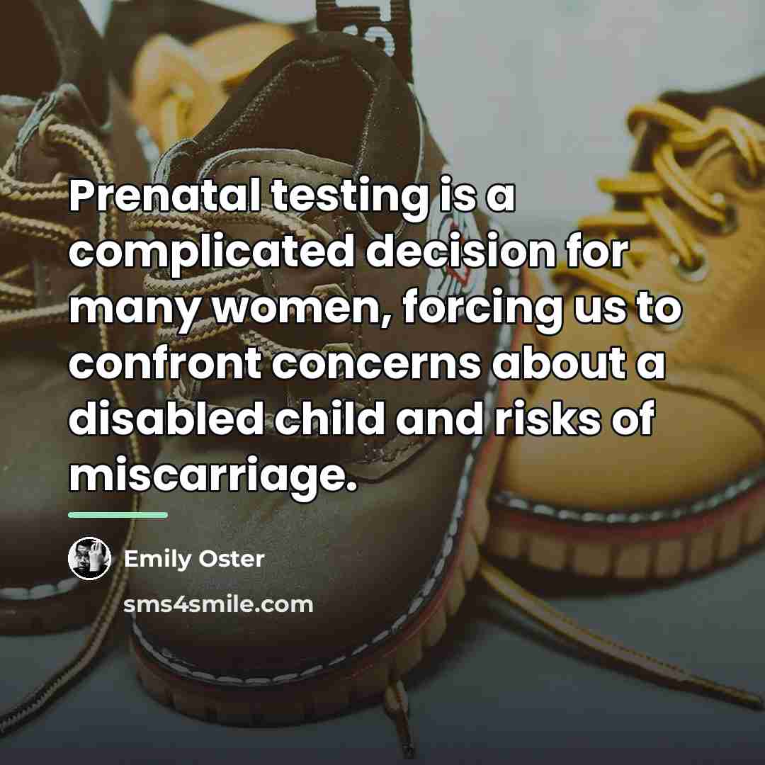 “Prenatal testing is a complicated decision for many women, forcing…” quote by Emily Oster
