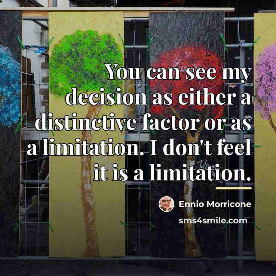 “You can see my decision as either a distinctive factor…” quote by Ennio Morricone