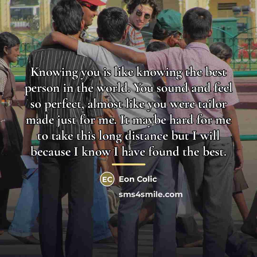 “Knowing you is like knowing the best person in the…” quote by Eon Colic