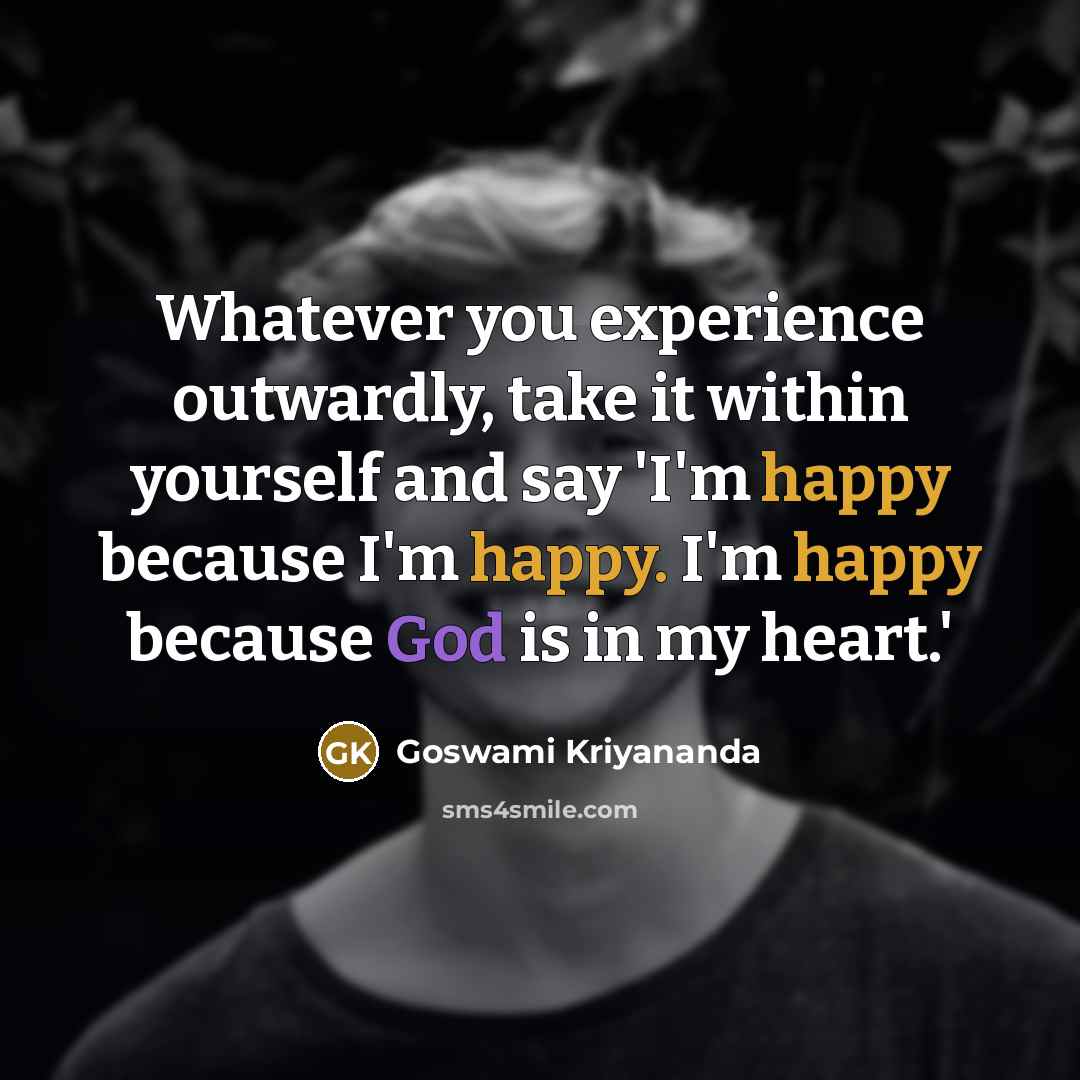 “Whatever you experience outwardly, take it within yourself and say…” quote by Goswami Kriyananda