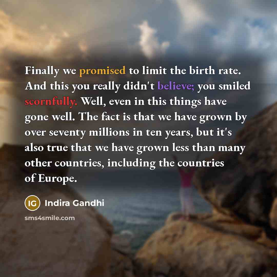 “Finally we promised to limit the birth rate. And this…” quote by Indira Gandhi