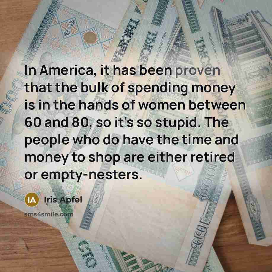 “In America, it has been proven that the bulk of…” quote by Iris Apfel