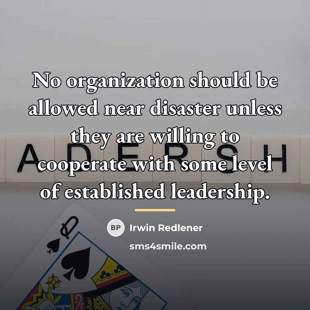 “No organization should be allowed near disaster unless they are…” quote by Irwin Redlener