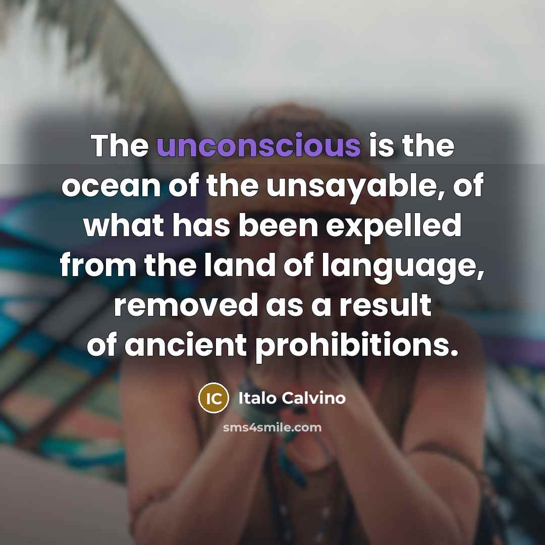 “The unconscious is the ocean of the unsayable, of what…” quote by Italo Calvino