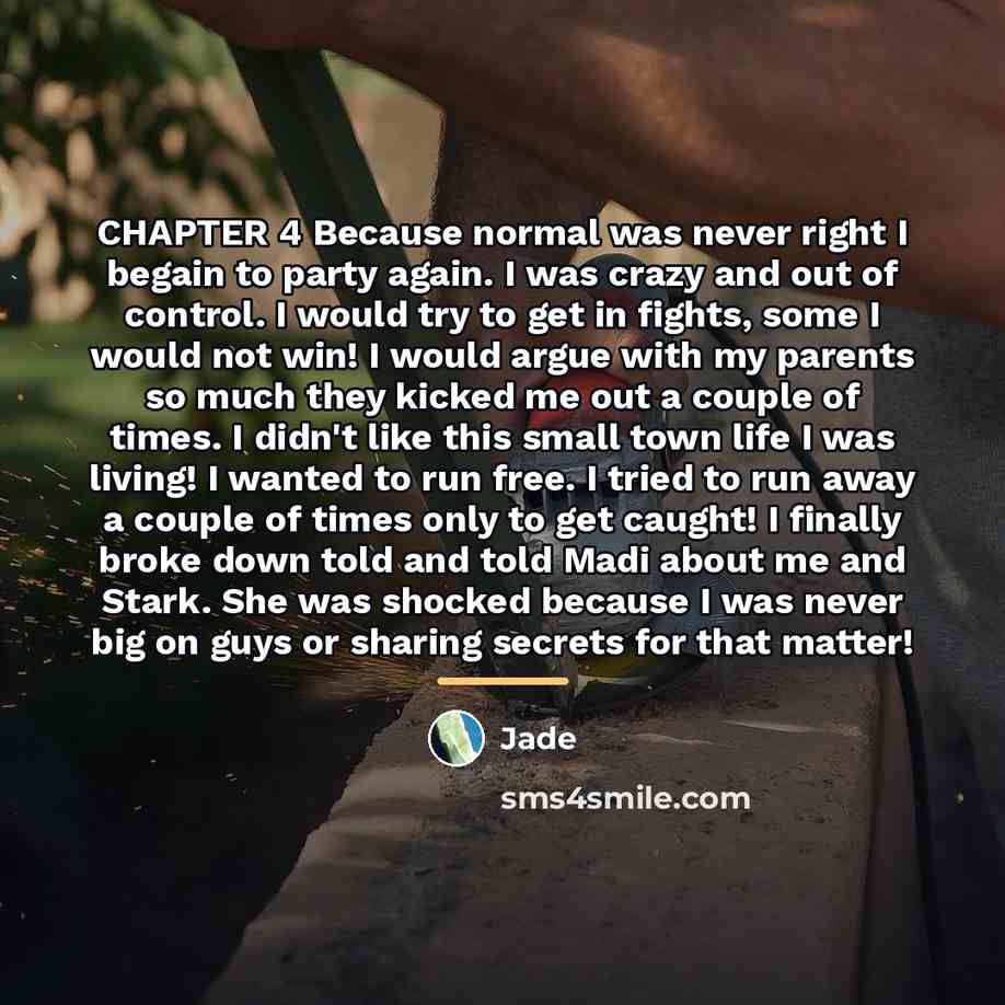 “CHAPTER 4 Because normal was never right I begain to…” quote by Jade