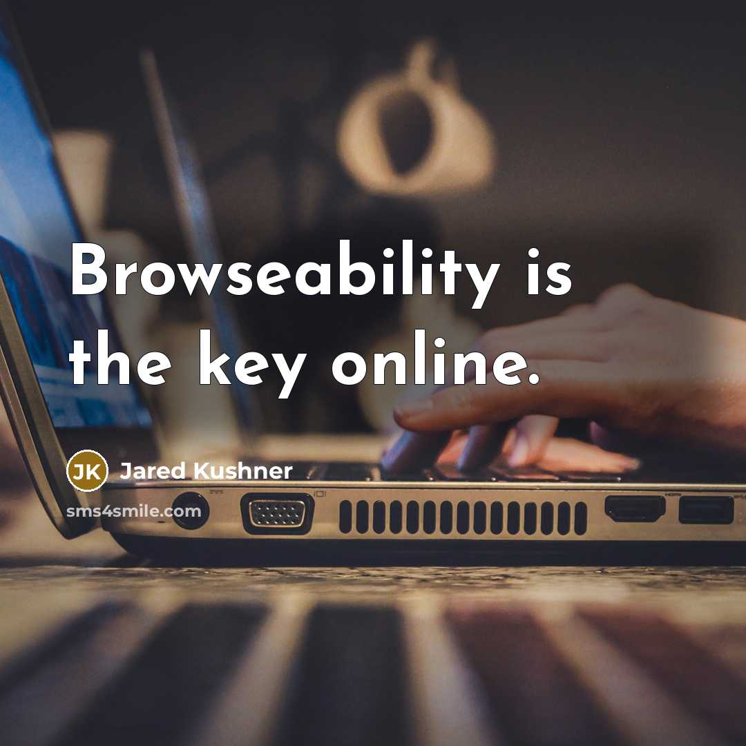 “Browseability is the key online.…” quote by Jared Kushner
