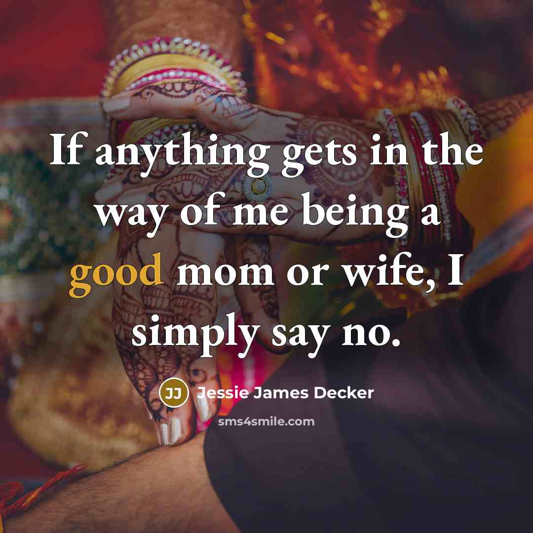 “If anything gets in the way of me being a…” quote by Jessie James Decker