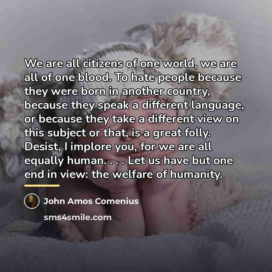 “We are all citizens of one world, we are all…” quote by John Amos Comenius