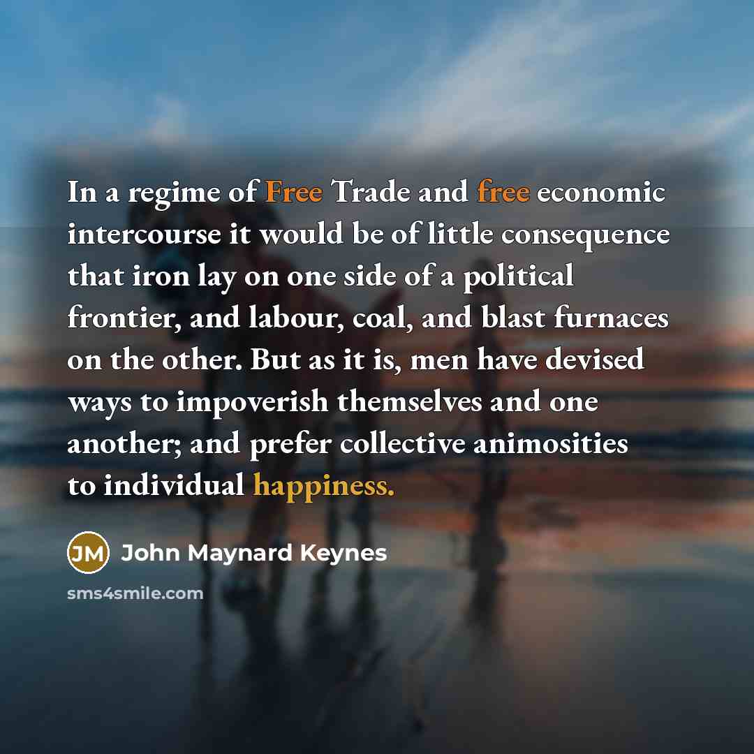 “In a regime of Free Trade and free economic intercourse…” quote by John Maynard Keynes