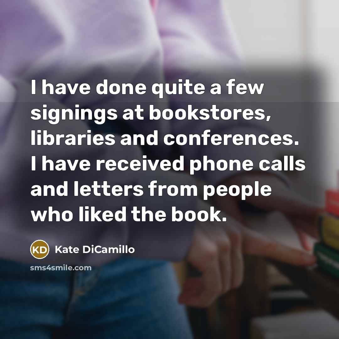 “I have done quite a few signings at bookstores, libraries…” quote by Kate DiCamillo