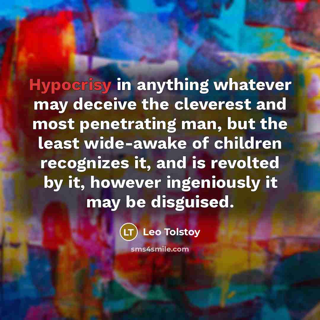 “Hypocrisy in anything whatever may deceive the cleverest and most…” quote by Leo Tolstoy