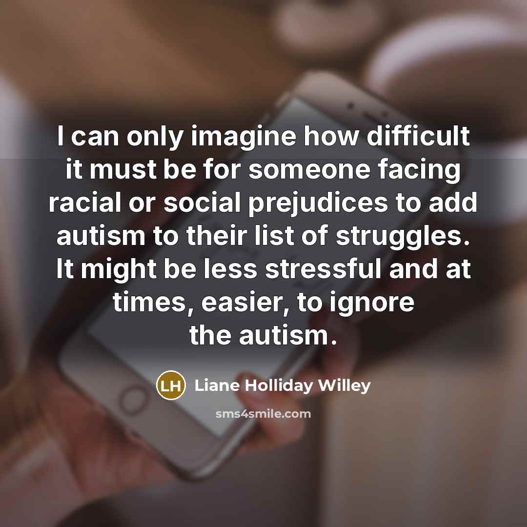 “I can only imagine how difficult it must be for…” quote by Liane Holliday Willey