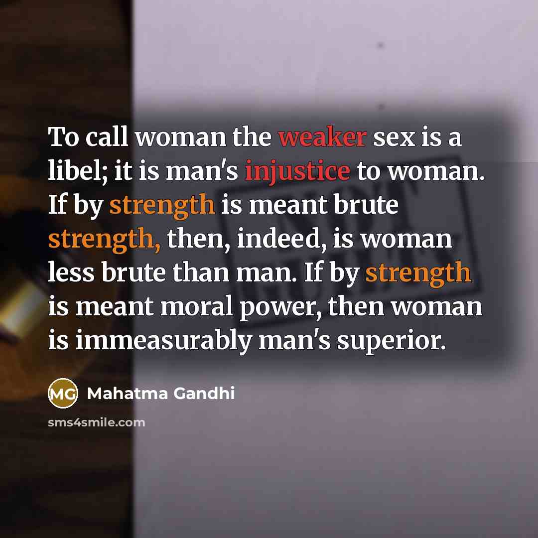 “To call woman the weaker sex is a libel; it…” quote by Mahatma Gandhi