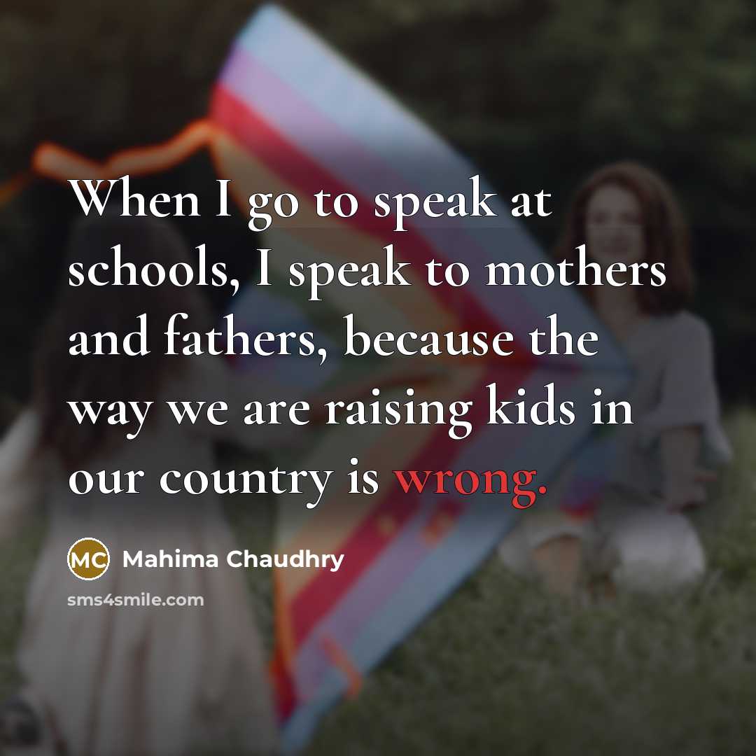 “When I go to speak at schools, I speak to…” quote by Mahima Chaudhry