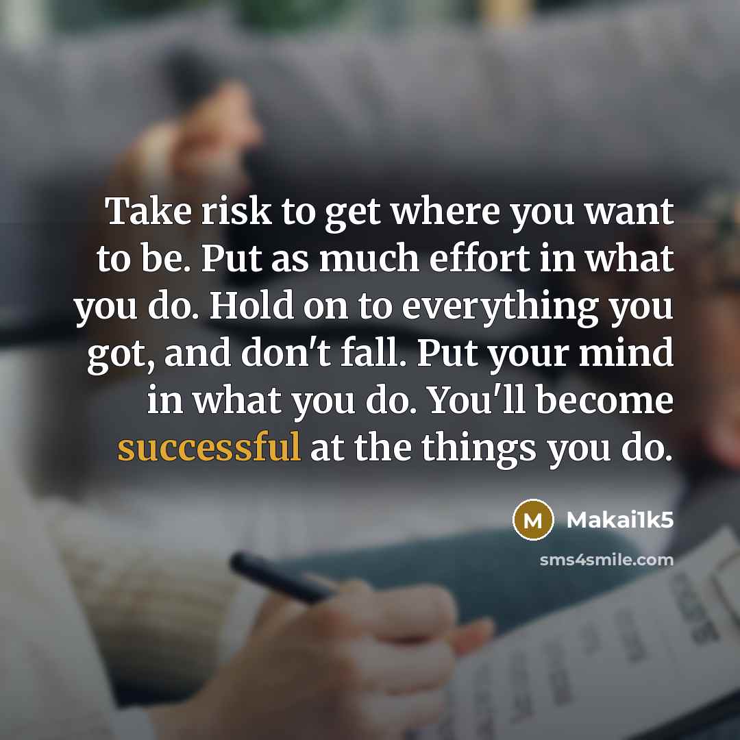 “Take risk to get where you want to be. Put…” quote by Makai1k5