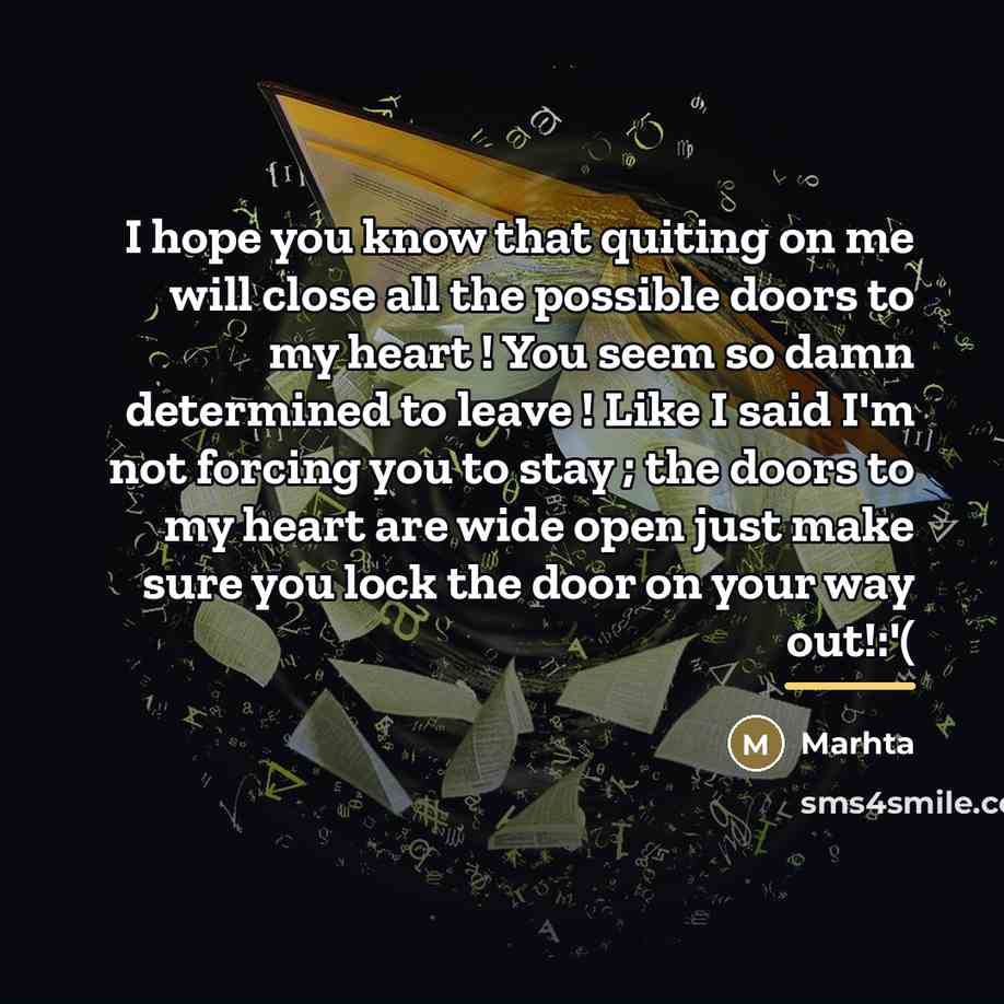 “I hope you know that quiting on me will close…” quote by Marhta
