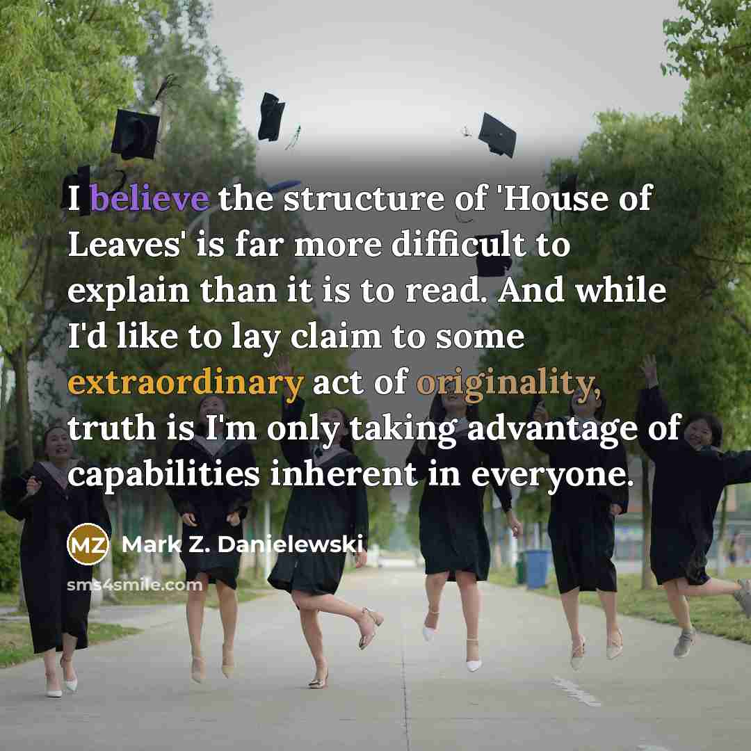 “I believe the structure of 'House of Leaves' is far…” quote by Mark Z. Danielewski