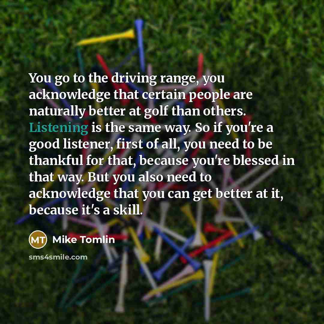 “You go to the driving range, you acknowledge that certain…” quote by Mike Tomlin