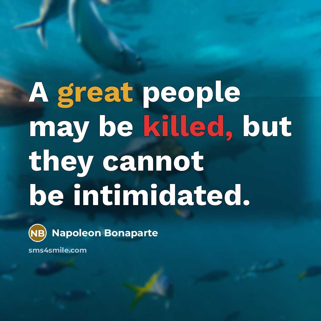 “A great people may be killed, but they cannot be…” quote by Napoleon Bonaparte