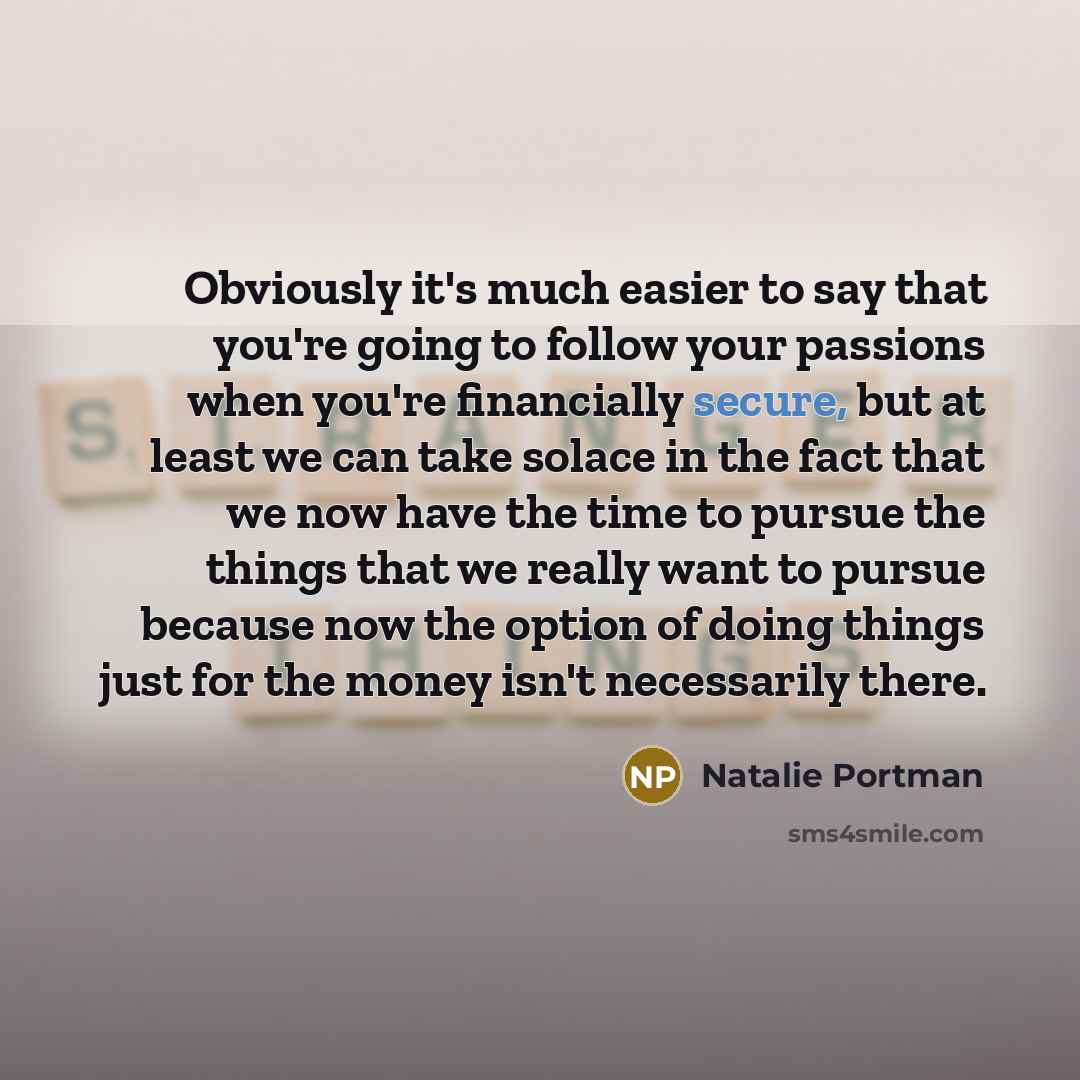 “Obviously it's much easier to say that you're going to…” quote by Natalie Portman