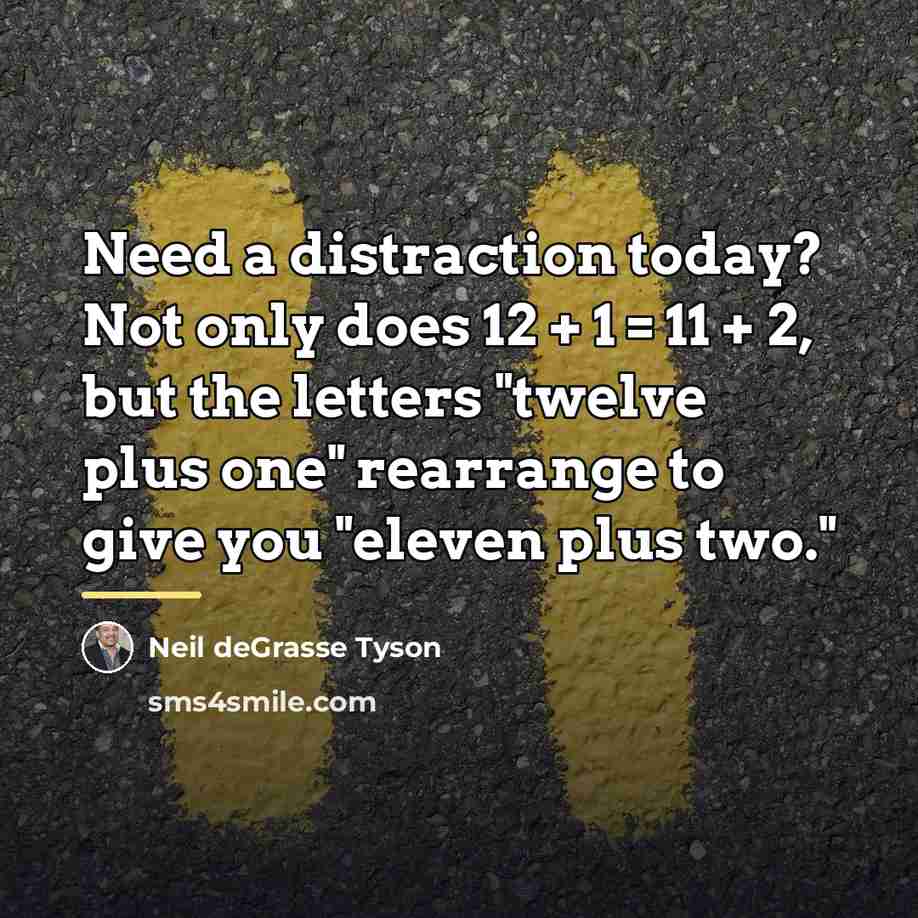 “Need a distraction today? Not only does 12 + 1…” quote by Neil deGrasse Tyson