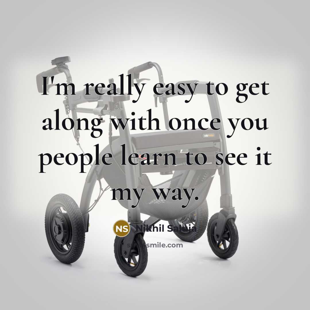 “I'm really easy to get along with once you people…” quote by Nikhil Saluja