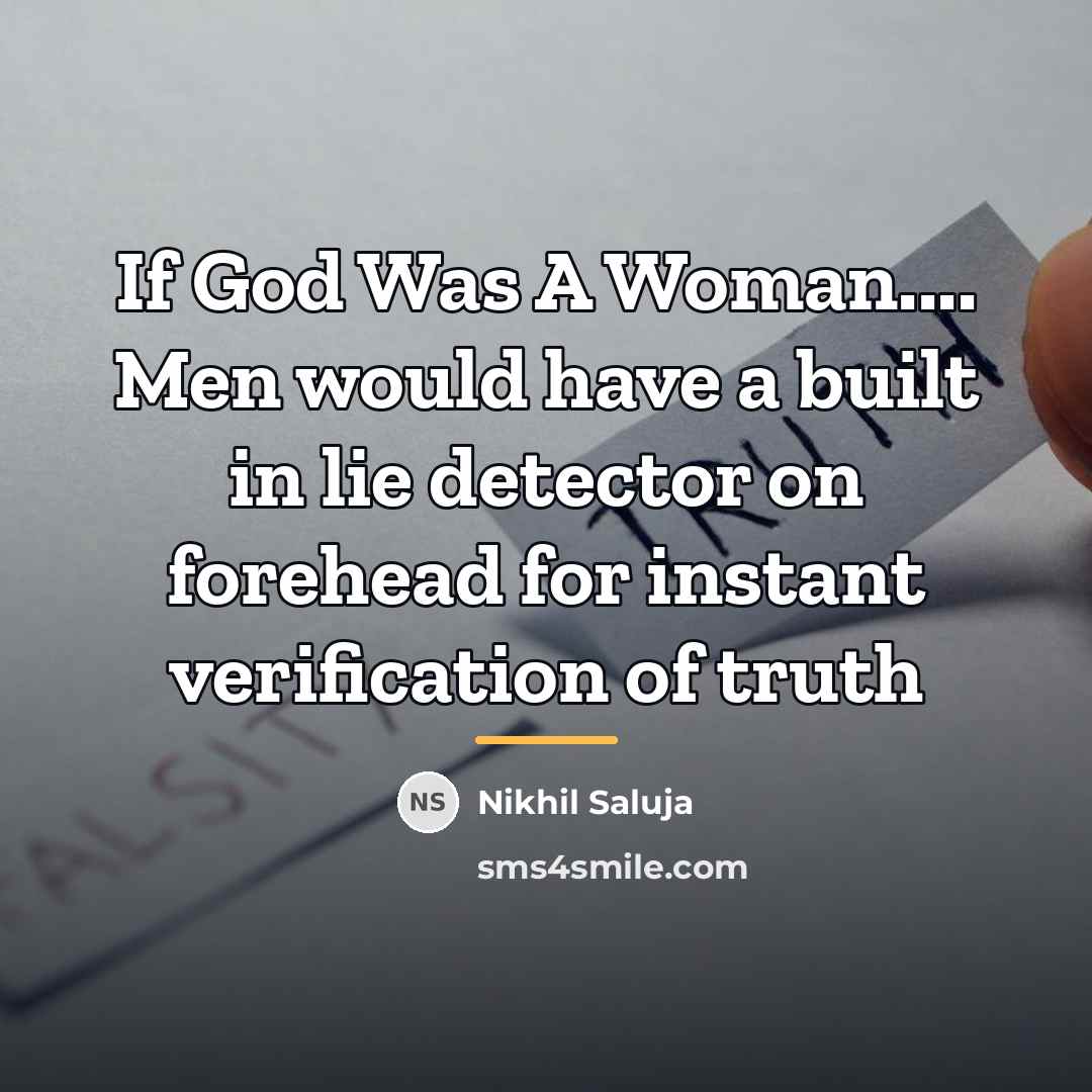 “If God Was A Woman.... Men would have a built…” quote by Nikhil Saluja