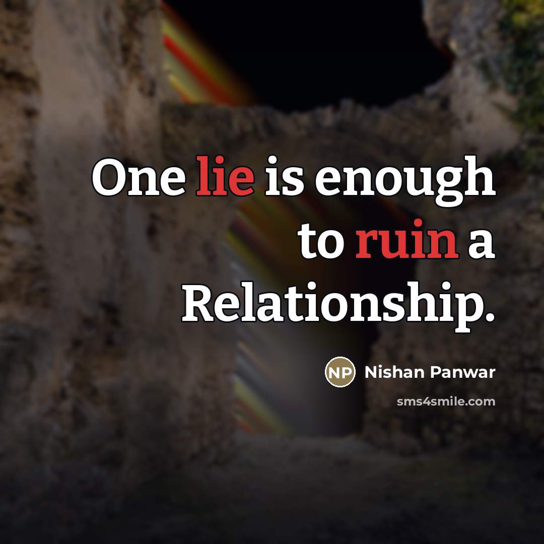 “One lie is enough to ruin a Relationship.…” quote by Nishan Panwar