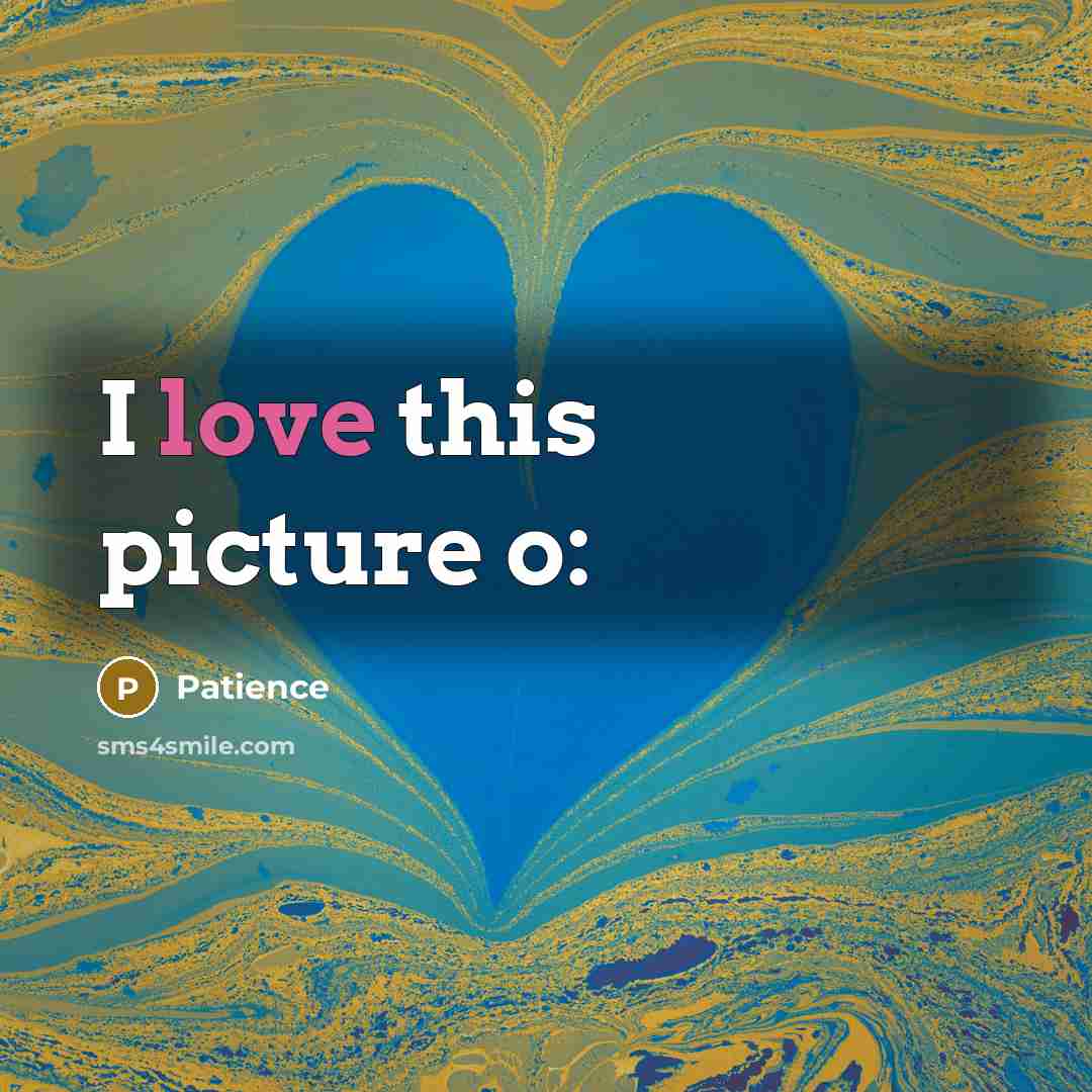 “I love this picture o:…” quote by Patience
