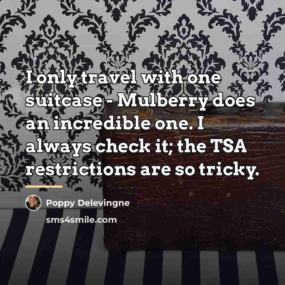 “I only travel with one suitcase - Mulberry does an…” quote by Poppy Delevingne