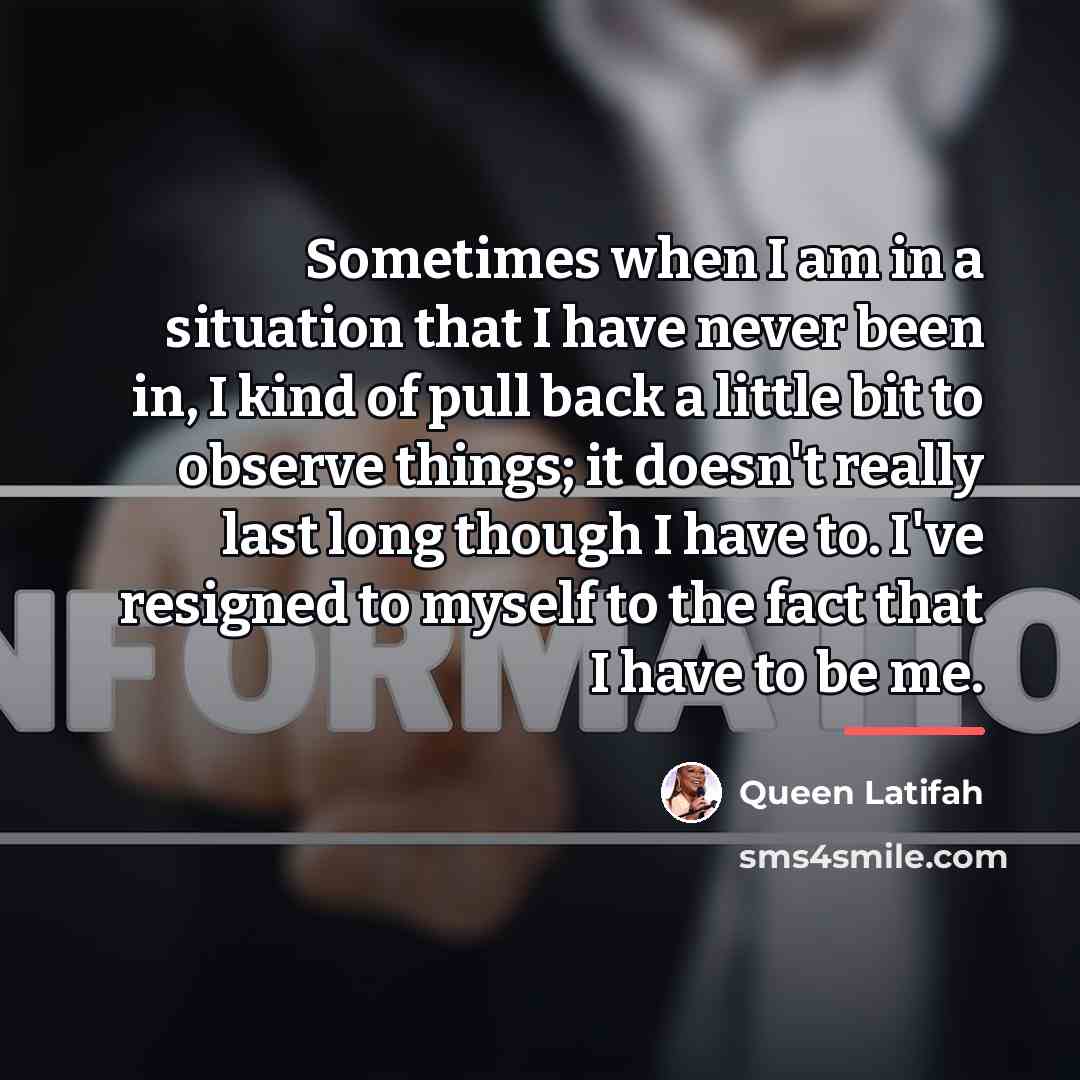 “Sometimes when I am in a situation that I have…” quote by Queen Latifah