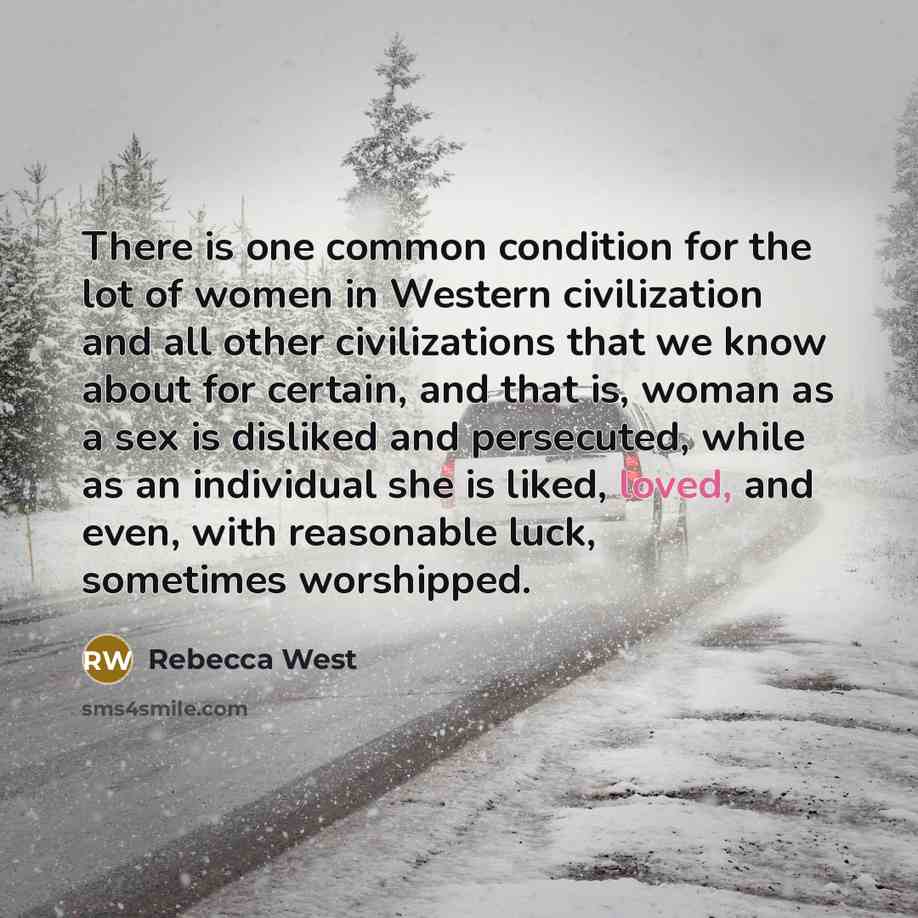 “There is one common condition for the lot of women…” quote by Rebecca West